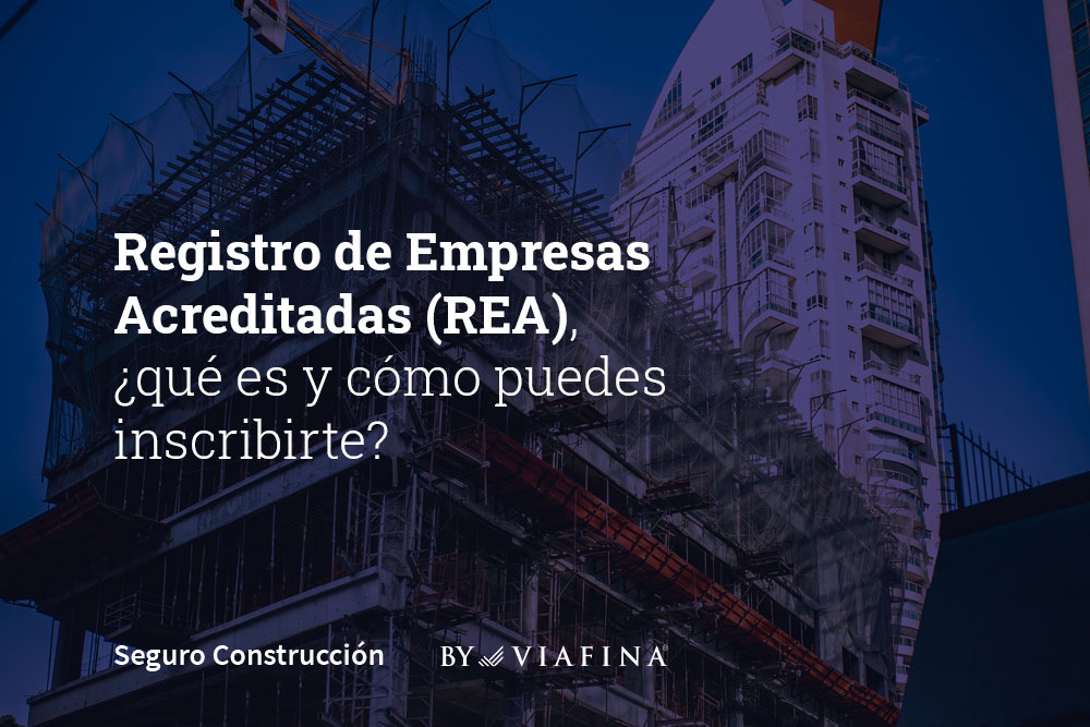 Qué es el Registro de Empresas Acreditadas (REA) en el sector de la construcción